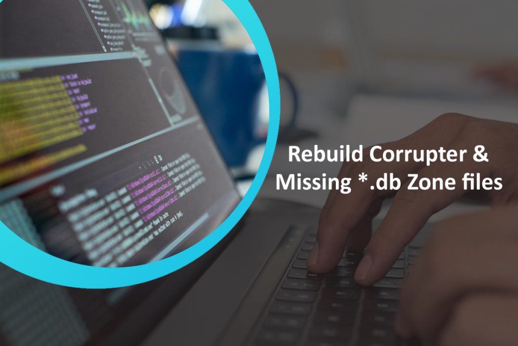 Rebuild corrupter & missing *.db Zone files
