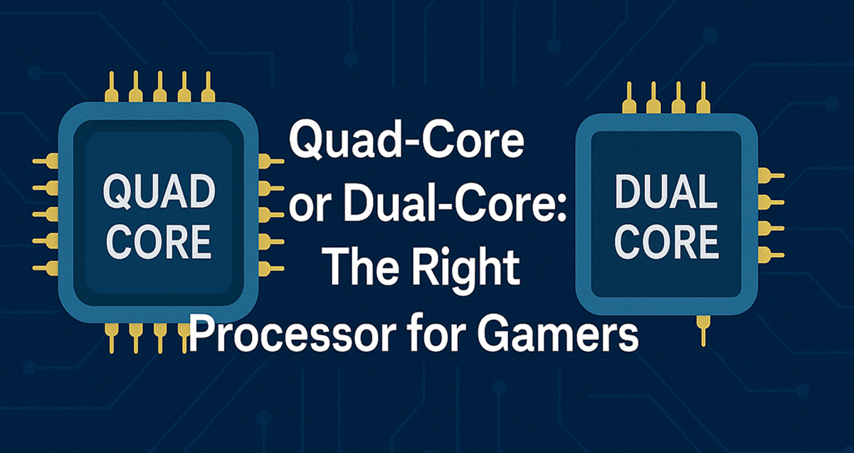 Quad-Core or Dual-Core